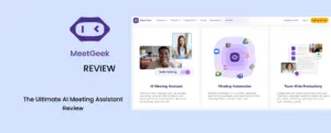 MeetGeek Review. An In-Depth Look